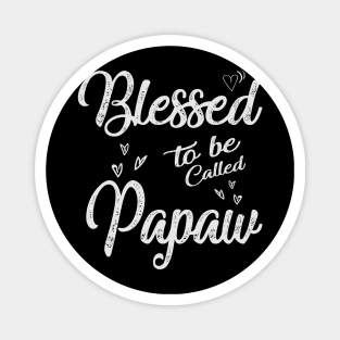 papaw blessed to be called papaw Magnet